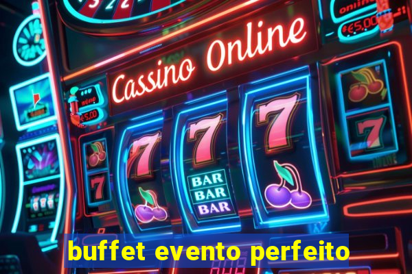 buffet evento perfeito